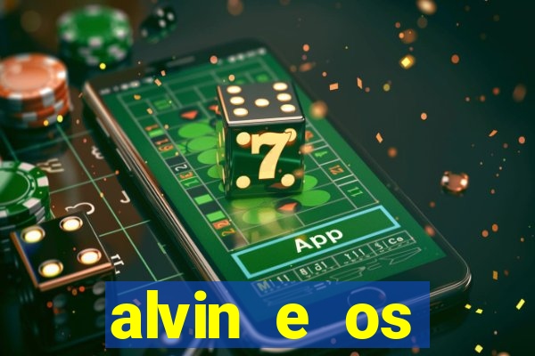 alvin e os esquilos rede canais